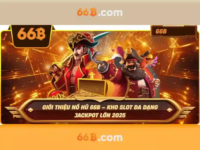 66b - Khu vườn cá cược trực tuyến uy tín và đầy hứng khởi