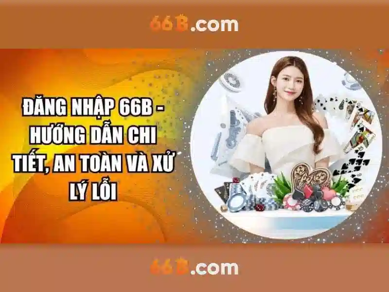66b - Khu vườn cá cược trực tuyến uy tín và đầy hứng khởi