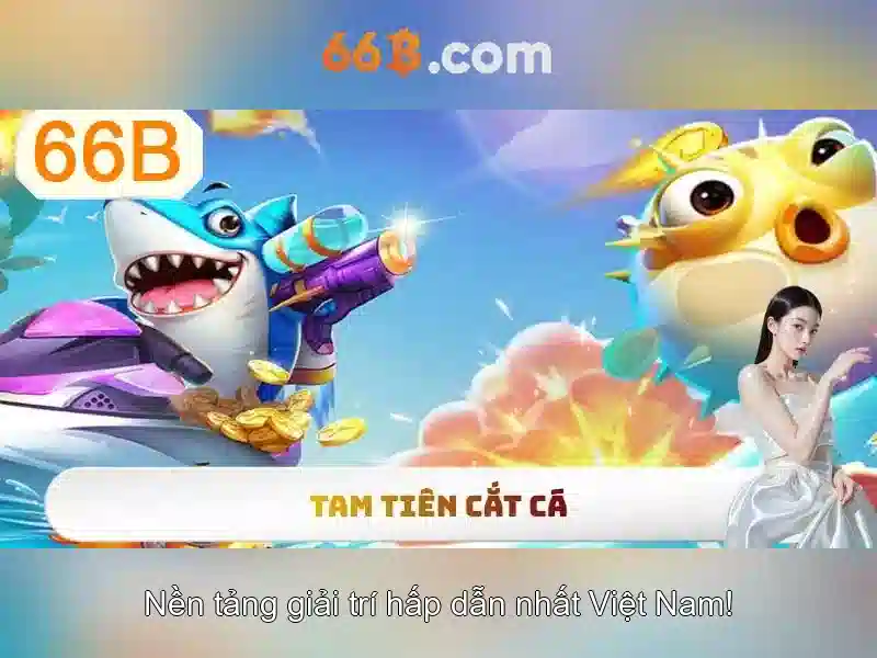  cá cược slot - 66B