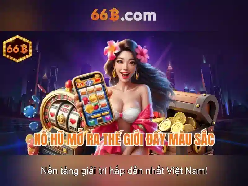 66b - Khu vườn cá cược trực tuyến uy tín và đầy hứng khởi