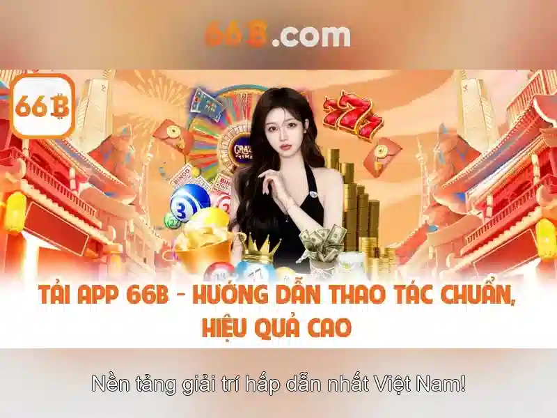 66b - Khu vườn cá cược trực tuyến uy tín và đầy hứng khởi
