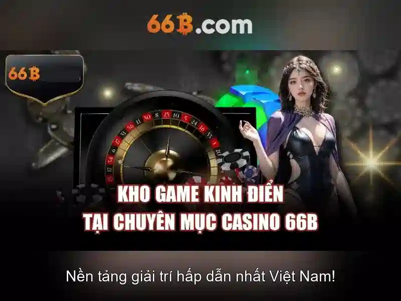 66b - Khu vườn cá cược trực tuyến uy tín và đầy hứng khởi