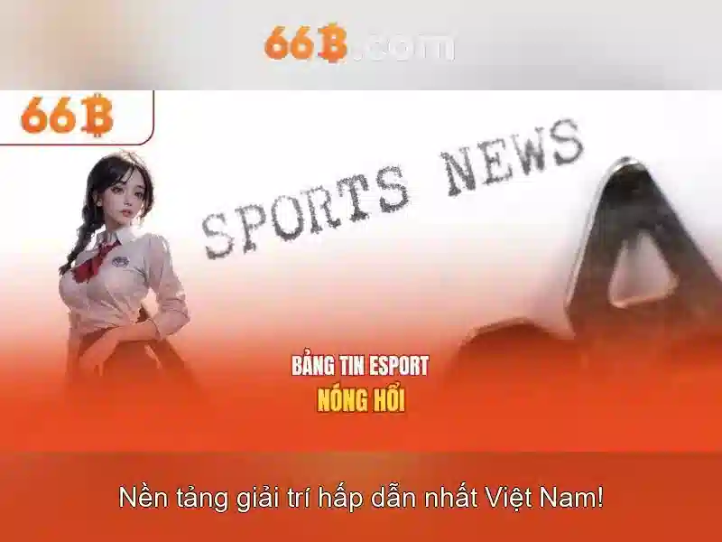 66b - Khu vườn cá cược trực tuyến uy tín và đầy hứng khởi