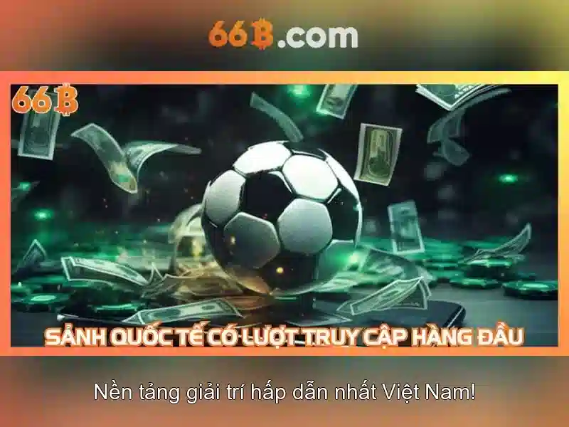 66b - Khu vườn cá cược trực tuyến uy tín và đầy hứng khởi